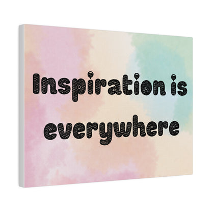 Inspiration is everywhere canvas poster