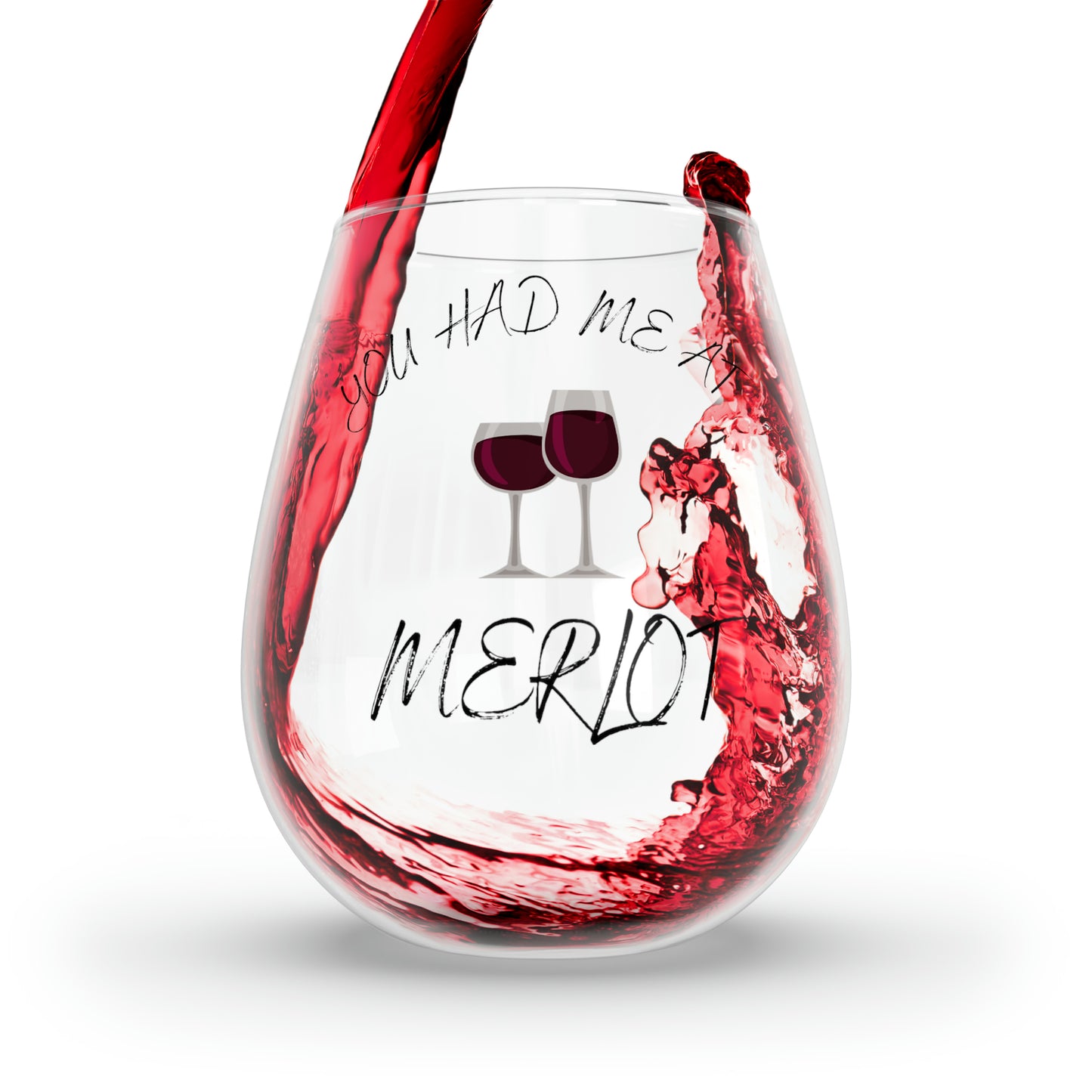 You had me at merlot wine glass