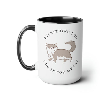 Everything I do I do it for my cat Two-Tone Coffee Mugs, 15oz