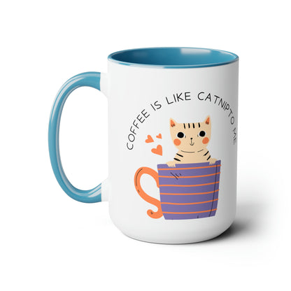 Coffee is like catnip to me Two-Tone Coffee Mugs, 15oz